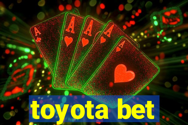 toyota bet